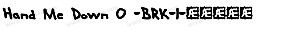 Hand Me Down O -BRK-1字体转换